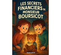 Les Secrets Financiers de Monsieur Boursicot: Un voyage vers la liberté financière