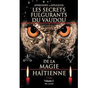 Les Secrets Fulgurants du Vaudou et de la Magie Haitienne de Lucien Max (2009) Relié