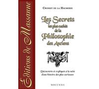 Les secrets les plus cachés de la philosophie des anciens Découverts et expliqués à la suite d'une histoire des plus curieuses - Crosset de la Haumerie - Massanne Eds De - broché - Essai
