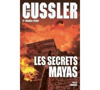 Les secrets mayas Traduit de l'anglais (États-Unis) par Florianne Vidal - Clive Cussler - Grasset - broché - Roman