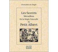 Les Secrets Merveilleux De La Magie Naturelle Du Petit Albert