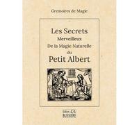 Les Secrets merveilleux de la magie naturelle du Petit Albert