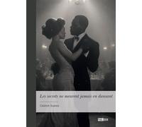 Les secrets ne meurent jamais en dansant - Cédrick Suares - Publibook - broché - Roman