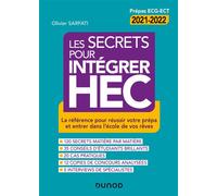 Les secrets pour intégrer HEC - 4e éd. - La référence pour réussir votre prépa La référence pour réussir votre prépa et entrer dans l'école de vos rêves - Olivier Sarfati - Dunod - broché - Scolaire /