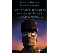 Les Secrets stellaires de l'Ile de Pâques : Des Moai de Rapa Nui aux sites mégalithiques planétaires