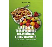 Les secrets thérapeutiques des minéraux et des vitamines: Leurs bienfaits sur l'organisme