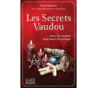 Les secrets vaudou... mieux les connaître pour mieux s'en protéger