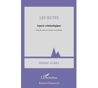 LES SECTES: Aspects criminologiques, état des lieux en France et en Suisse