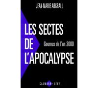 Jean-Marie Abgrall – Les sectes de l'apocalypse – Gourous de l'an 2000 – Calmann-Lévy