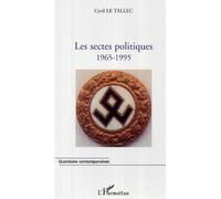 Cyril Le Tallec – Les sectes politiques 1965-1995 – Essai – Broché