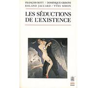 Les Séductions de l'existence