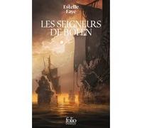Estelle Faye – Les seigneurs de Bohen – Le Cycle de Bohen (Tome 1) – Gallimard – Poche