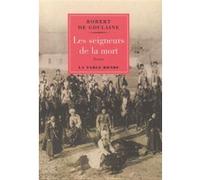 Les seigneurs de la mort Robert de Goulaine (Auteur)
