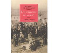 Les seigneurs de la mort - Robert de Goulaine - Table ronde - broché - Roman