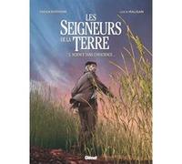 Les Seigneurs de la terre - Tome 05 Fabien Rodhain (Auteur), Luca Malisan (Dessinateur)