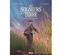 Les Seigneurs de la terre - Tome 05 Science sans conscience... - Fabien Rodhain - Glénat - cartonné - Bande dessinée