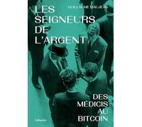 Les seigneurs de l'argent: Des Médicis au Bitcoin