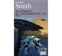 Les Seigneurs de l'Instrumentalité Cordwainer Smith (Auteur), Simone Hilling (Traduction)