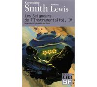 Les Seigneurs de l'Instrumentalité Légendes et glossaire du futur - Cordwainer Smith - Gallimard - Poche - Roman
