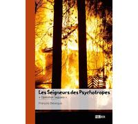 Les Seigneurs des Psychotropes - Tome 3 « Opération Saguaro » - François Debergue - Publibook - broché - Roman