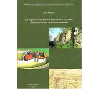 Les seigneurs d'Ivry, Bréval et Anet aux XIe et XIIe siècles: Châteaux et familles à la frontière normande