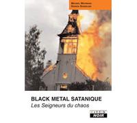 Les seigneurs du chaos - Michael Moynihan - Camion Blanc Eds - relié - Biographie