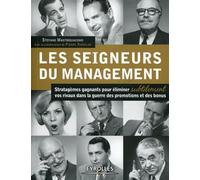 Les seigneurs du management Stratagèmes gagnants pour éliminer subtilement vos rivaux dans la guerre des promotions et des bonus. - Pierre Sindelar - Organisation Eds D' - broché - Etude
