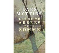 Lars Mytting – Les seize arbres de la Somme – Traduit par Céline Romand-Monnier – Actes Sud