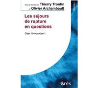 Les séjours de rupture en questions Oser Association (Auteur), Thierry Trontin (Auteur)