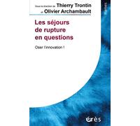 Les séjours de rupture en questions Oser l'innovation ! - Oser Association - Eres - broché - Essai