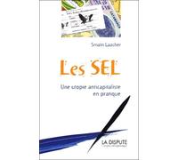 Les Sel - Une Utopie Anticapitaliste En Pratique
