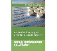 les sels homéopathiques de Schüssler: apprendre à se soigner avec des produits naturels