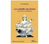 Les Semailles Des Kurus - Extraits Choisis Du Mahabharata