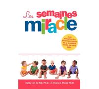 Les Semaines Miracle: Sept bonds de développement mental prévisibles, liés à l'âge de votre bébé décrit en termes clairs les changements ... bébés au cours de leur première année de vie.