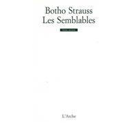 Les Semblables - Botho Strauss - Arche - broché - Livre