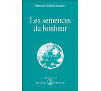 Les semences du bonheur - - Omraam Mikhaël Aïvanhov - Prosveta - Livre