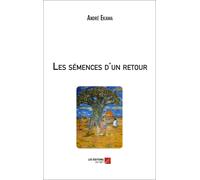 Les Semences D'un Retour