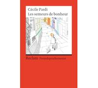 Les semeurs de bonheur: [Fremdsprachentexte] - Französischer Text mit deutschen Worterklärungen. Niveau B1 (GER)- Pardi, Cécile - Originalversion - 14516
