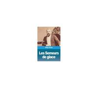Les Semeurs De Glace