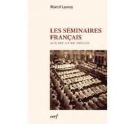 Les séminaires français aux xixe et xxe siècles Marcel Launay (Auteur)