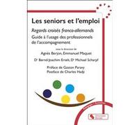 Les seniors et l'emploi Agnès Berjon (Auteur), Michael Schrapf (Auteur), Bernd-Joachim Ertelt (Auteur), Emmanuel Maquet (Auteur)