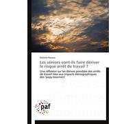 Les séniors vont-ils faire dériver le risque arrêt de travail ?: Une réflexion sur les dérives possibles des arrêts de travail liées aux impacts démographiques des "papy-boomers"