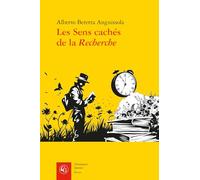 Les Sens cachés de la Recherche Alberto Beretta Anguissola (Auteur)