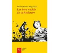 Les Sens cachés de la Recherche Alberto Beretta Anguissola (Auteur)