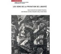 Les sens de la privation de liberté Isabelle Fouchard (Auteur), Jean-Manuel Larralde (Auteur), Benjamin Levy (Auteur), Anne Simon (Auteur)