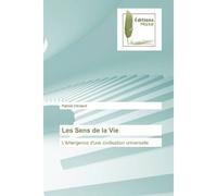 Les Sens de la Vie L'émergence d'une civilisation universelle - Patrick Clément - Muse Editions - broché - Roman