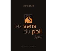 Les Sens du poil - Pierre Brulé - Belles Lettres - broché - Essai