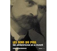 Les Sens du poil - Une anthropologie de la pilosité