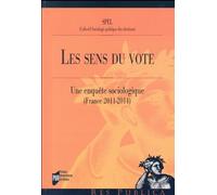 Les Sens Du Vote - Une Enquête Sociologique (France, 2011-2014)