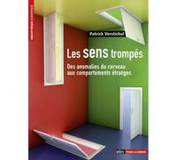 Les sens trompés Des anomalies du cerveau aux comportements étranges - Patrick Verstichel - Belin - broché - Essai